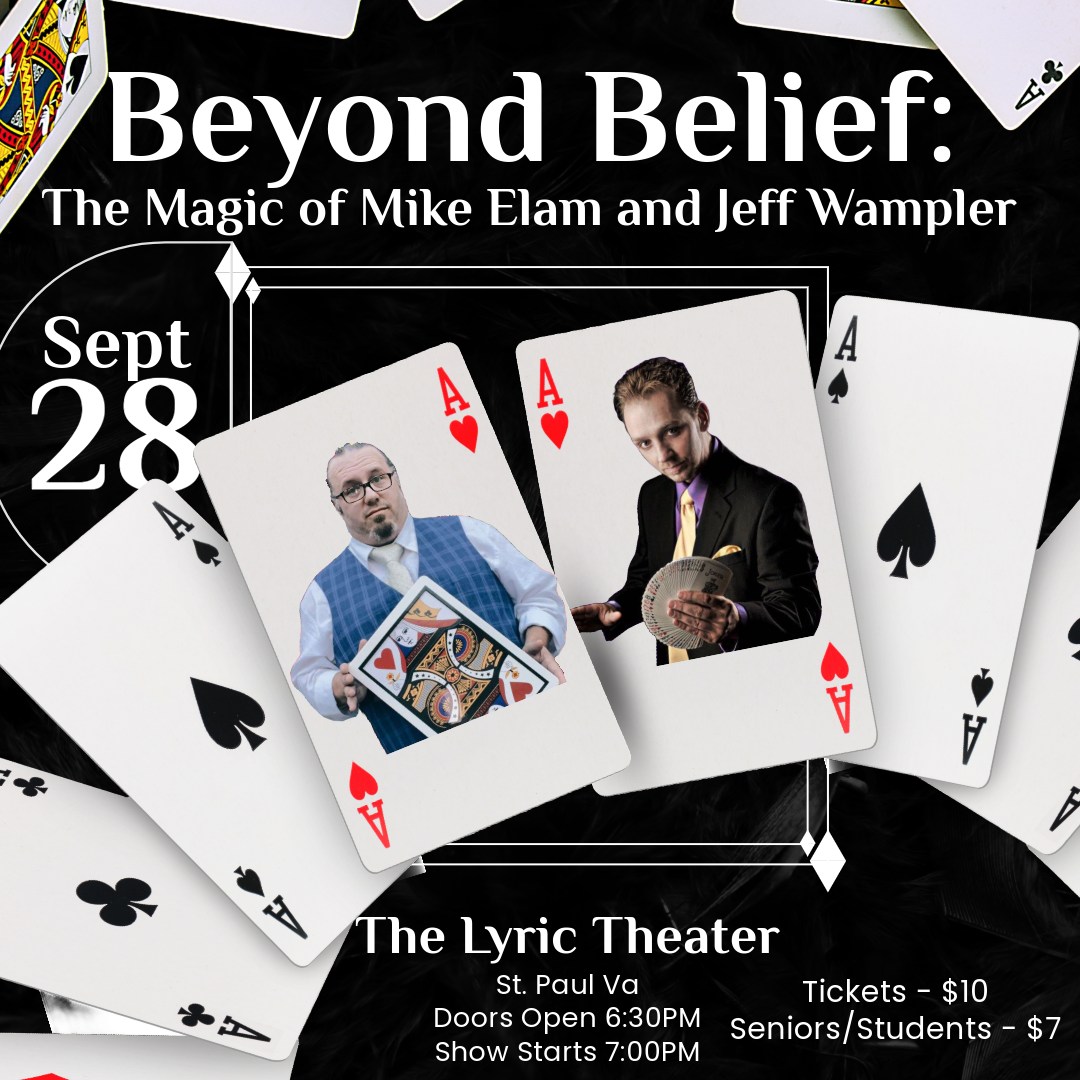 Text: "Beyond Belief: The Magic of Mike Elam and Jeff Wampler. Sept. 28. The Lyric Theater, St. Paul, VA. Doors open at 6:30pm. Show begins at 7pm. Tickets - $10. Seniors/students - $7."