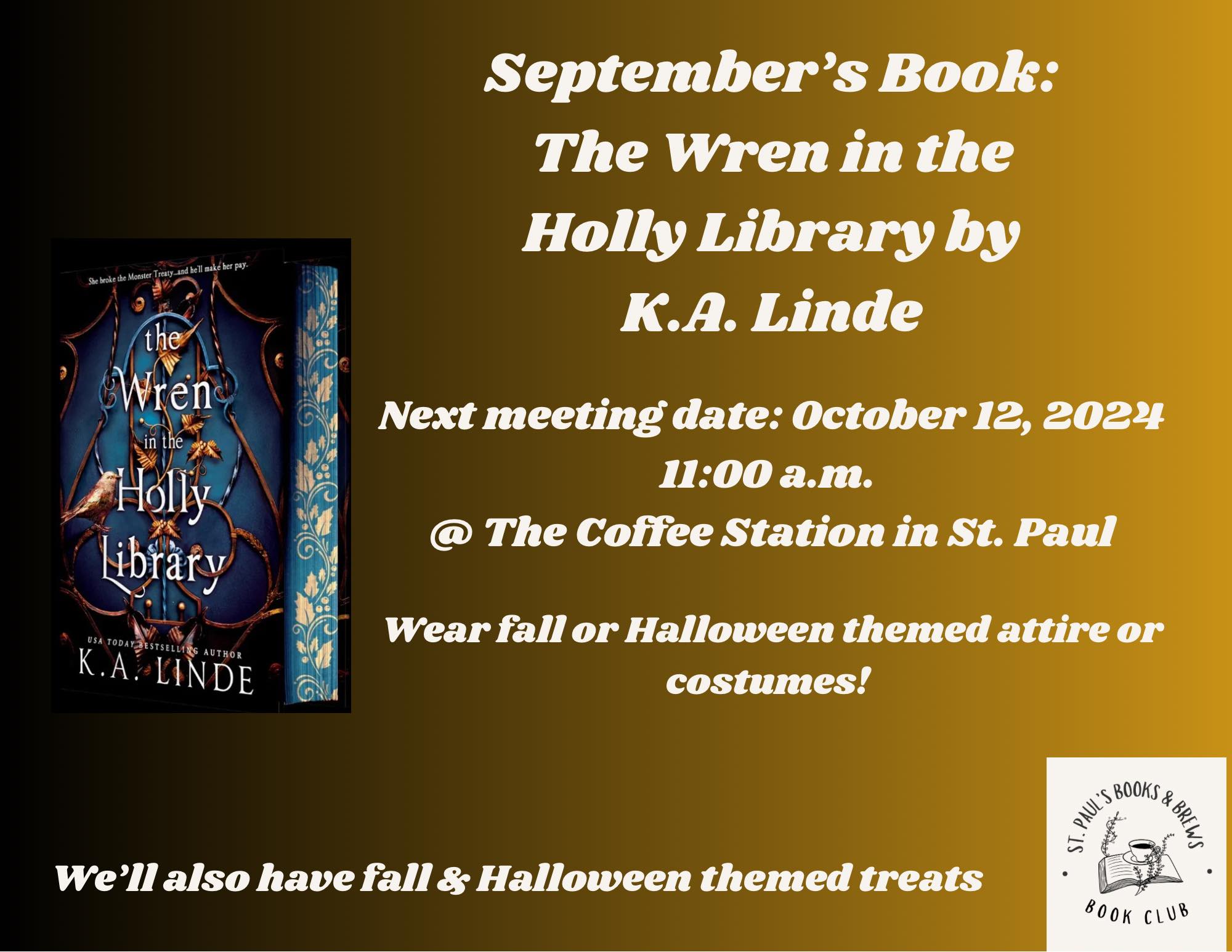 Text: "September's Book: The Wren in the Holly Library by K.A Linde. Next meeting date: October 12, 2024, 11:00am at The Coffee Station in St. Paul. Wear fall- or Halloween-themed attire or costumes! We'll also have fall- and Halloween-themed treats."